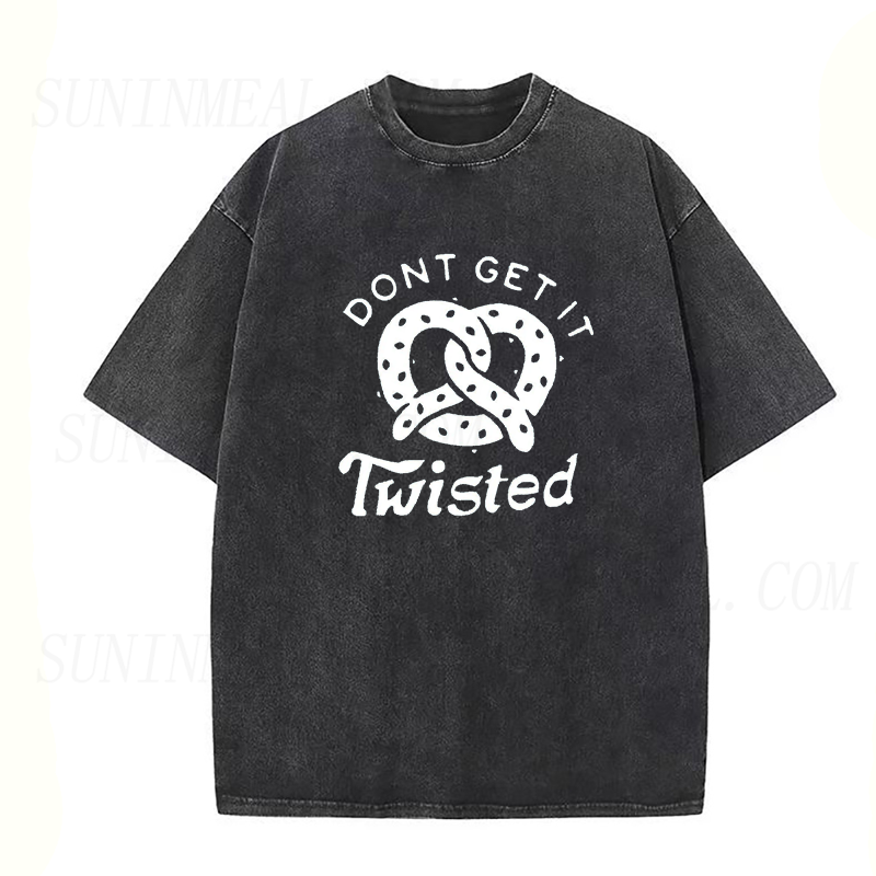 Don't Get It Twisted Funny Pretzel Unisex Tee