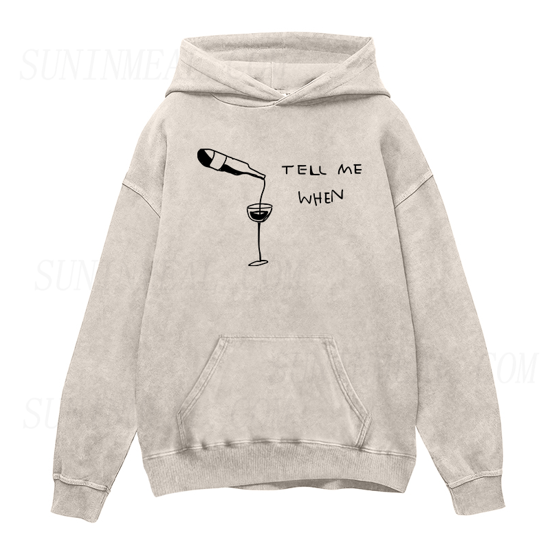 Wine Tell Me When Unisex Hoodie