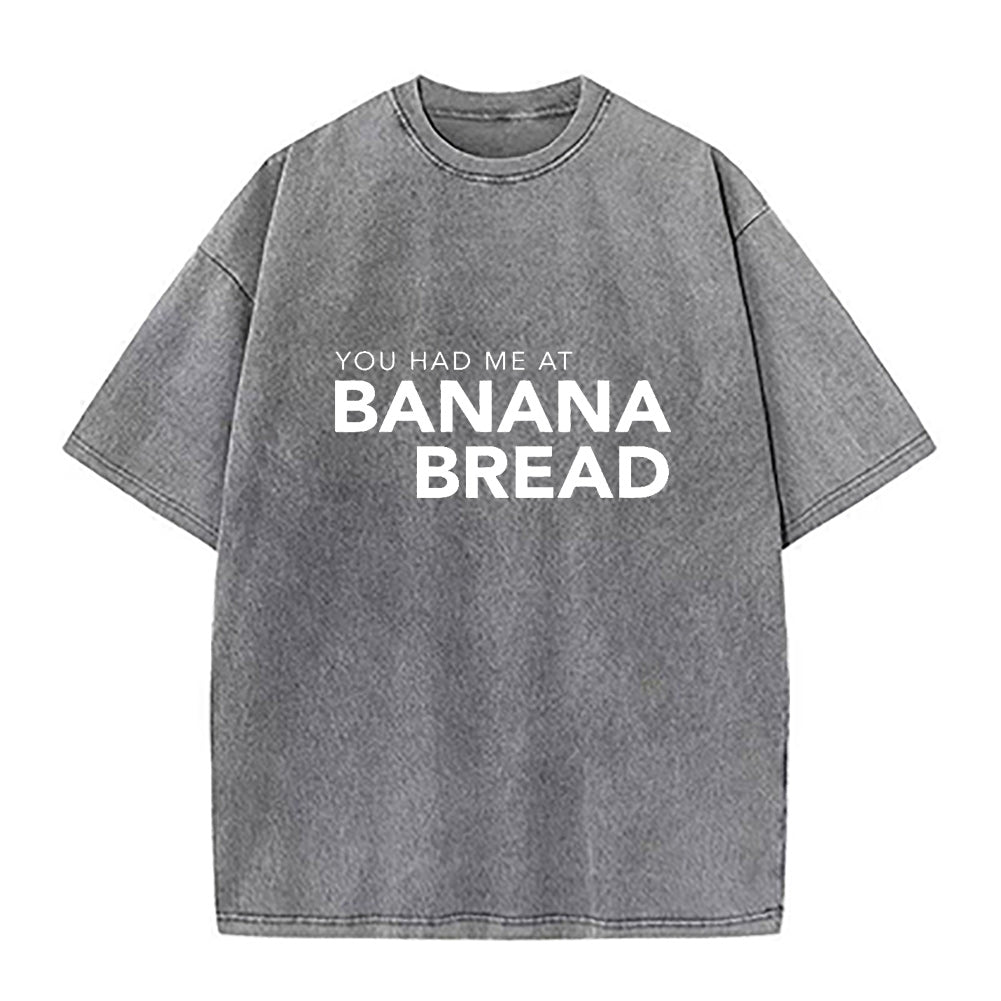 You Had Me At Banana Bread Unisex Tee