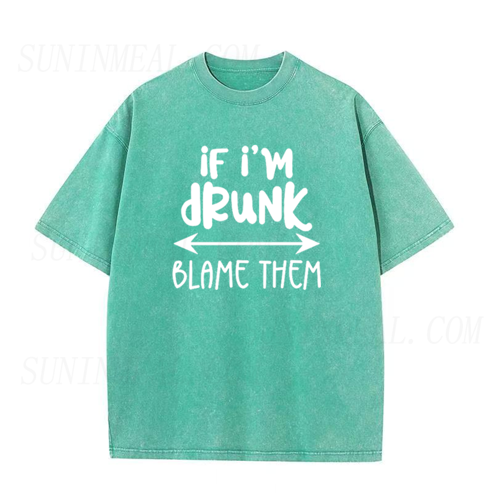 If I'm Drunk Blame Them Unisex Tee