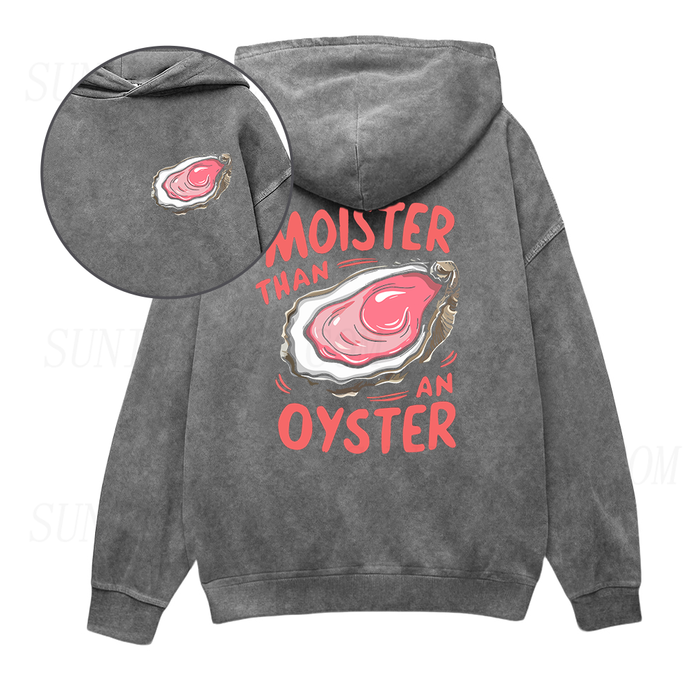 Moister Than An Oyster Unisex Hoodie