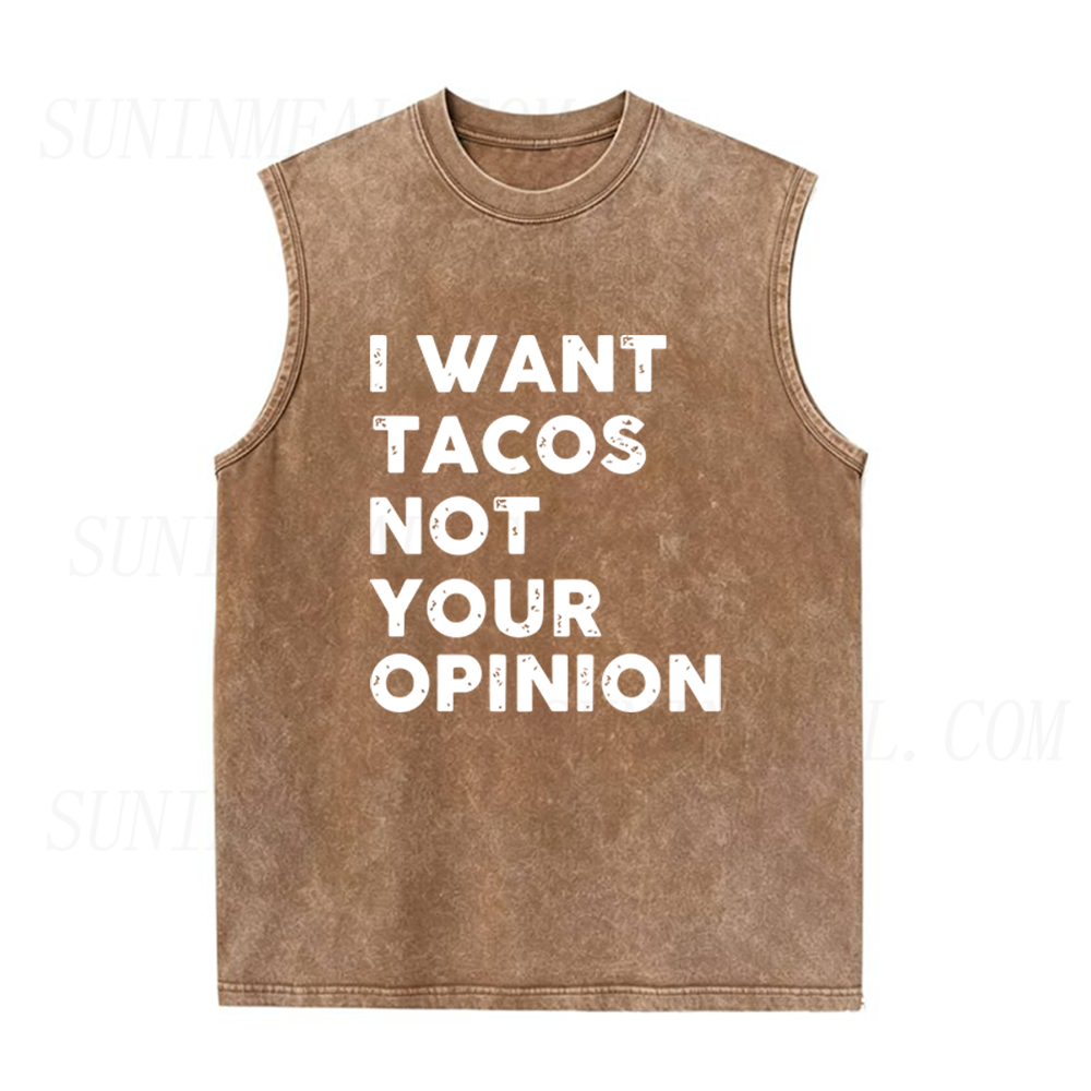 I Want Tacos Not Your Opinion Unisex Tank Top
