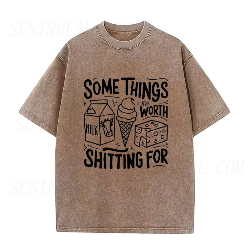 Some Things Are Worth Shitting For Unisex Tee