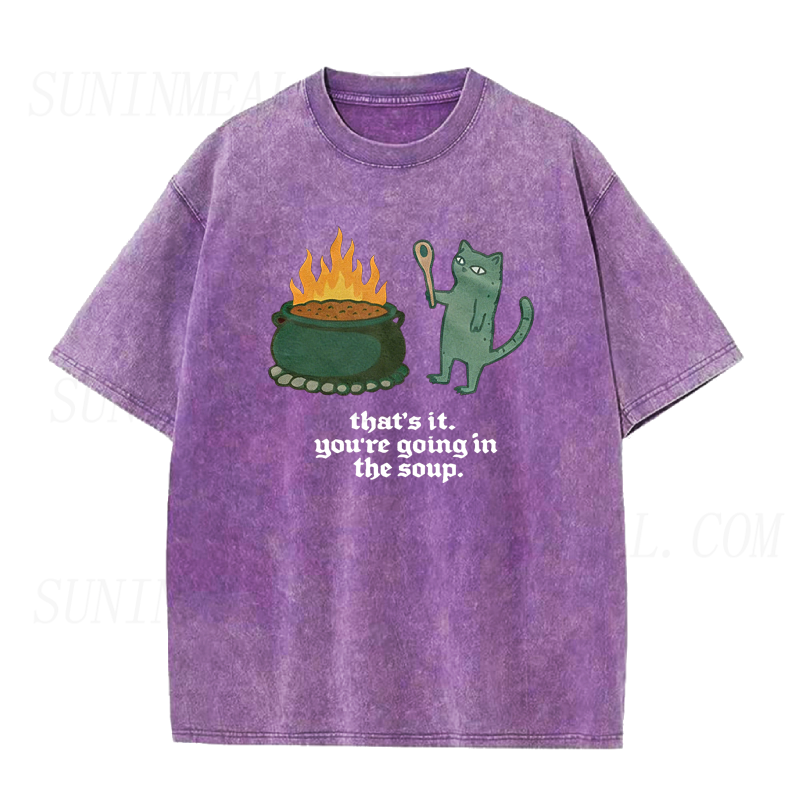 You're Going In The Soup Sarcastic Cat Tee