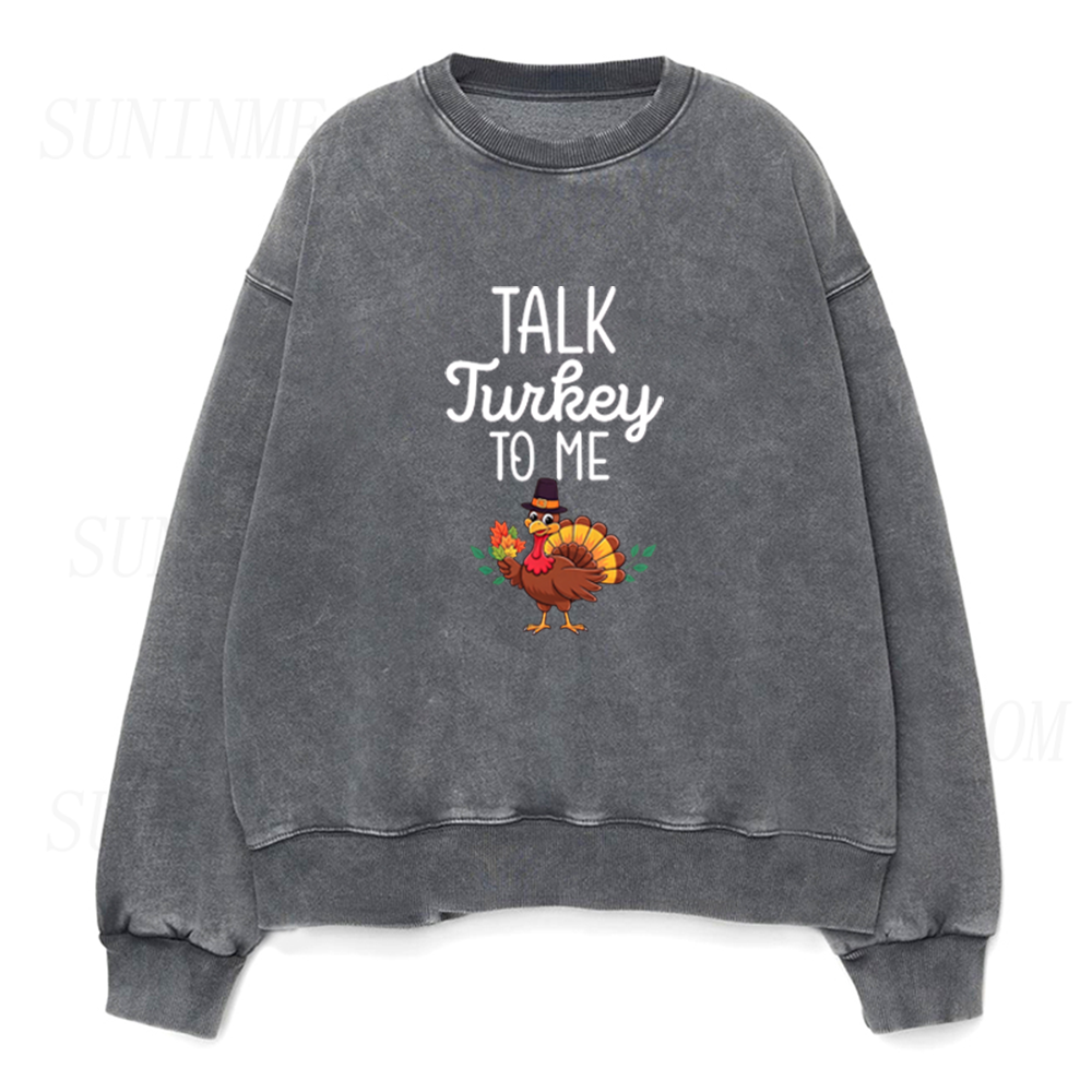Talk Turkey To Me Funny Thanksgiving Turkey Unisex Crewneck Sweatshirt