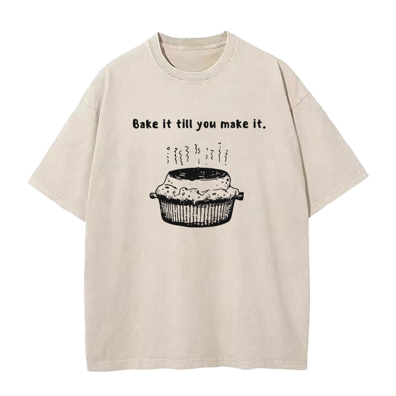 Bake It Till You Make It Unisex Tee