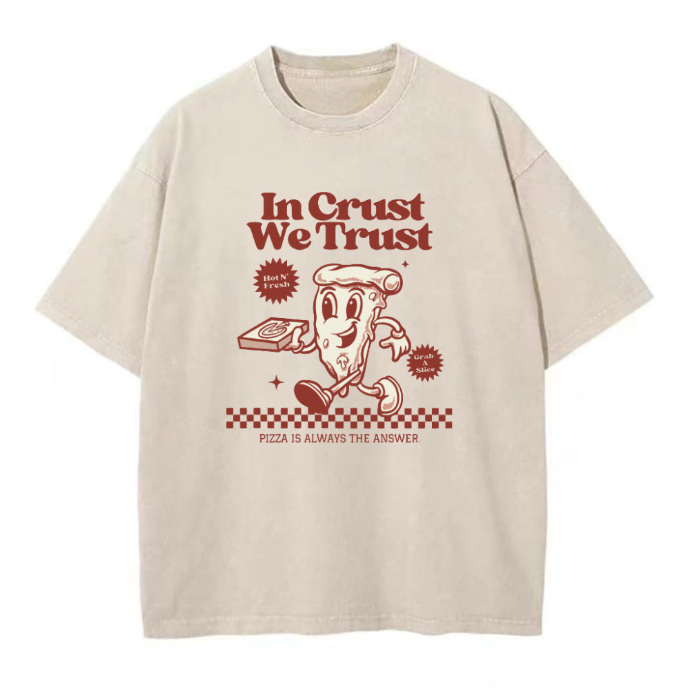 We Trust Pizza Is Always The Answer Unisex Tee