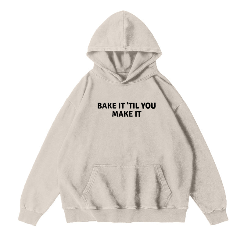 Bake It Till You Make It Unisex Hoodie