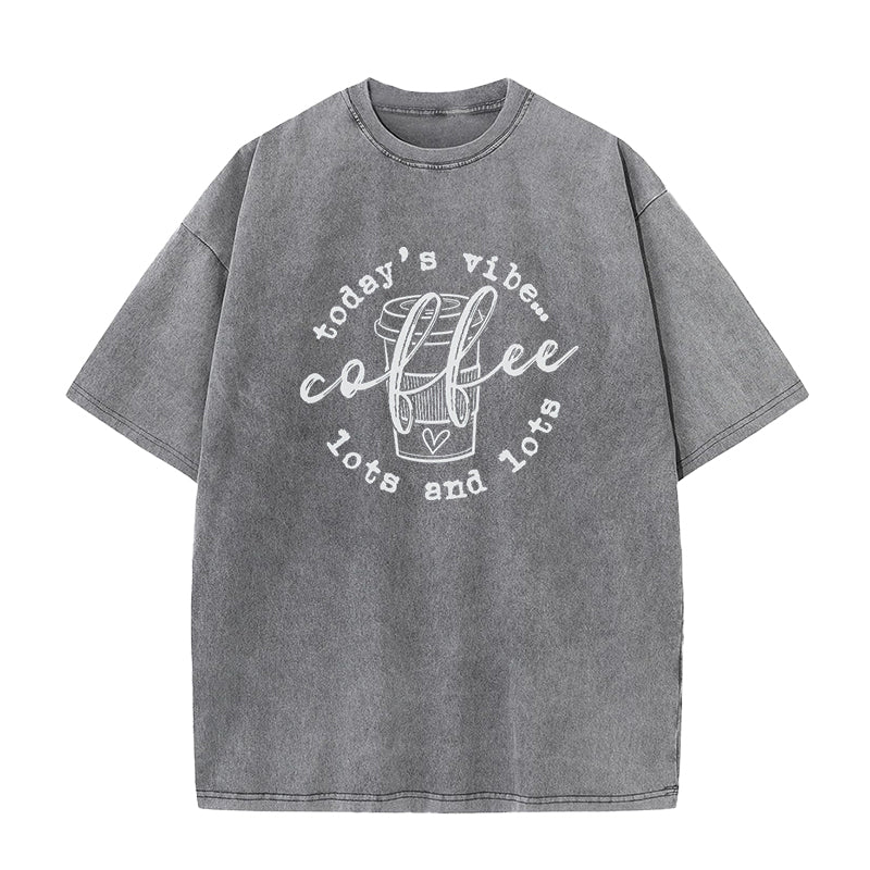 Today's Vibe Coffee Lots And Lots Unisex Tee