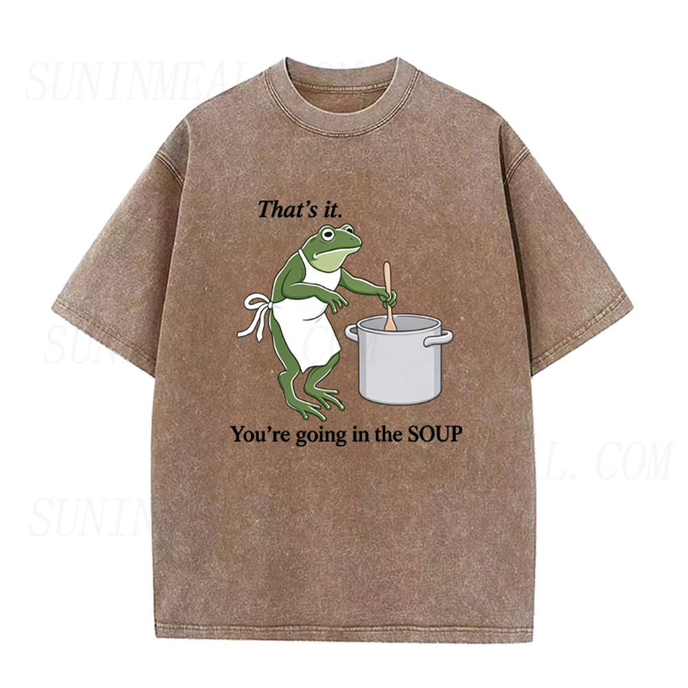That's It You're Going In The Soup Funny Frog Unisex Tee