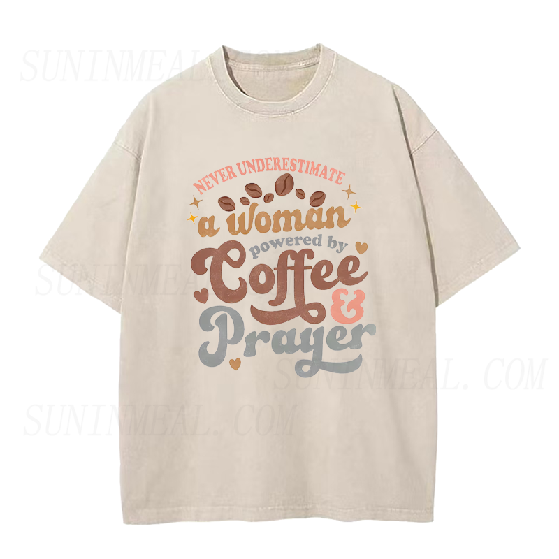 Never Underestimate A Woman Powered By Coffee and Prayer Tee