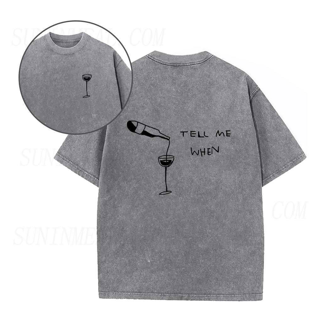 Wine Tell Me When Unisex Tee