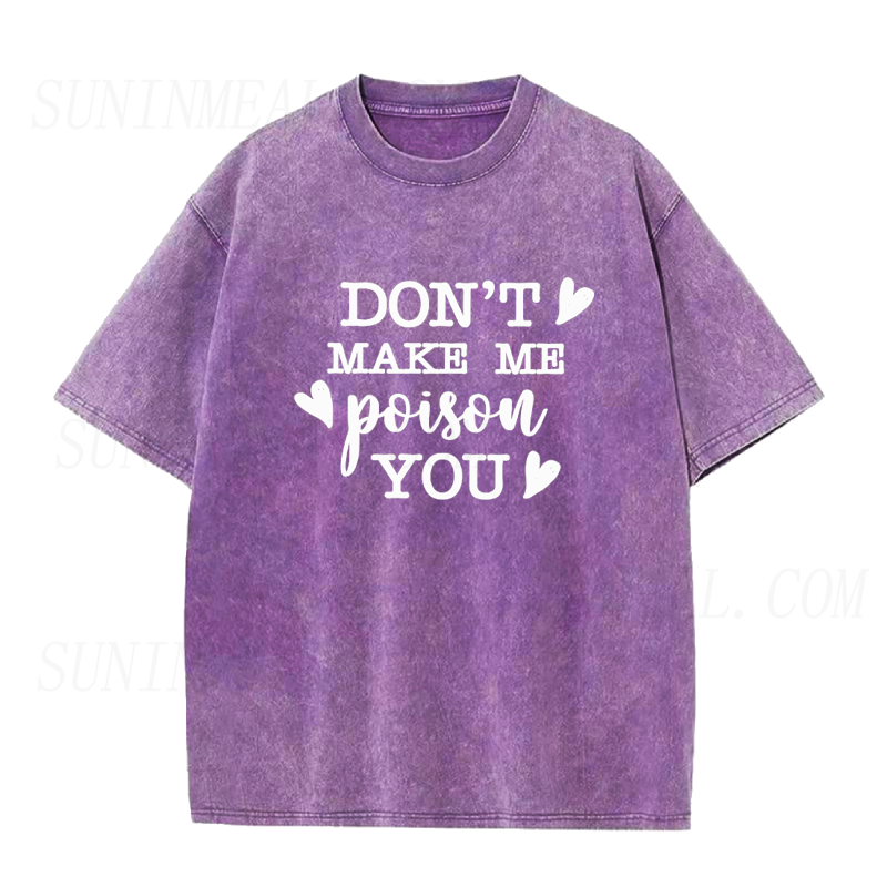 Don't Make Me Poison You Unisex Tee