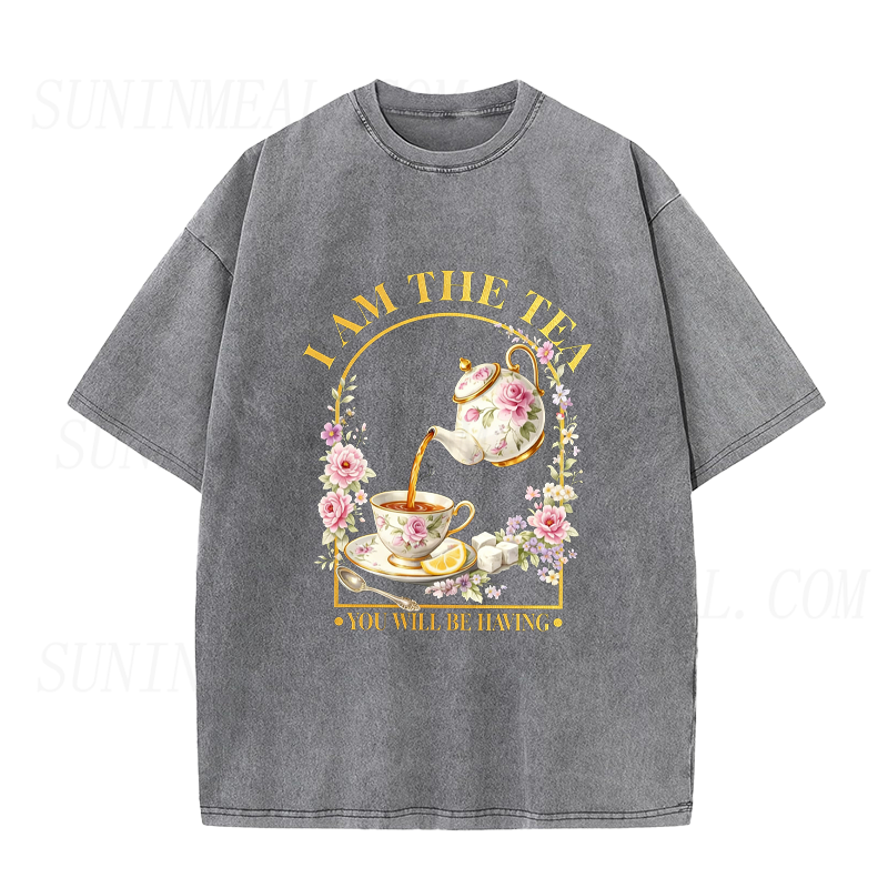 I Am The Tea You Will Be Having Unisex Tee
