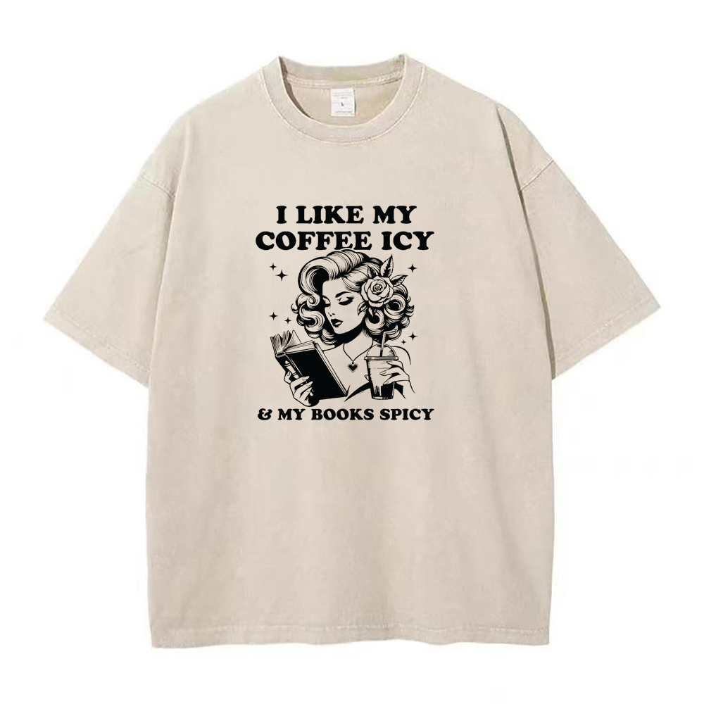 アイ・ライク・マイ・コーヒー・アイシー＆マイ・ブックス・スパイシー・ユニセックスTシャツ