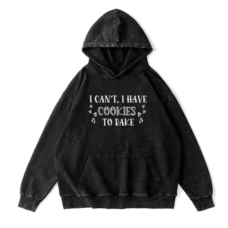 I Can't, I Have Cookies to Bake Unisex Hoodie