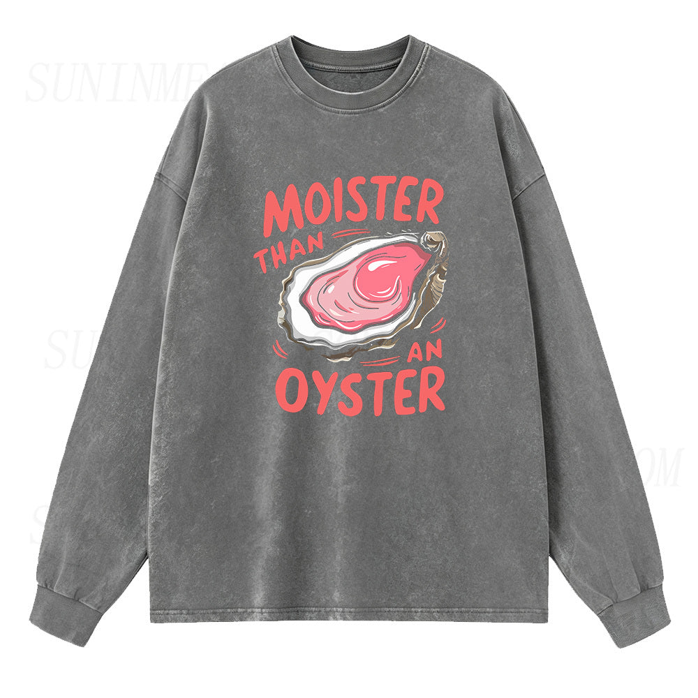 Moister Than An Oyster Long Sleeve Unisex Tee