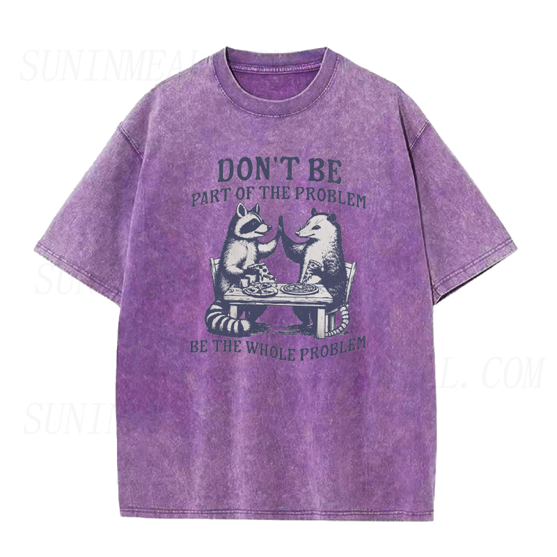 Be The Whole Problem Tee