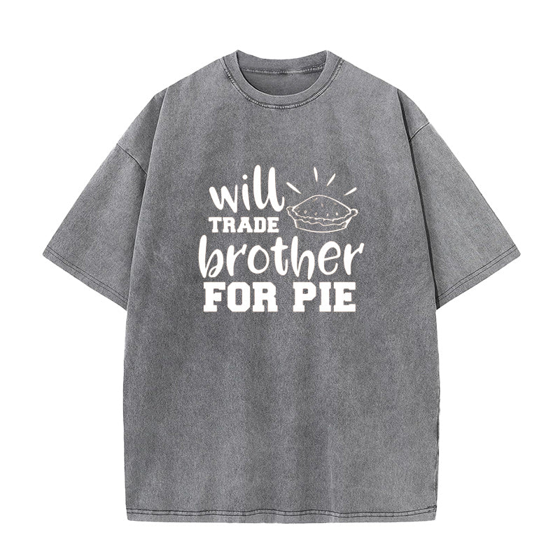 Will Trade Brother For Pie Unisex Tee