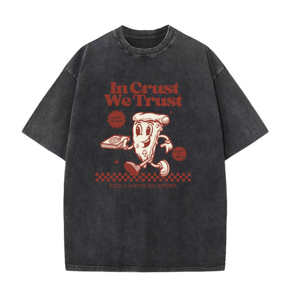 We Trust Pizza Is Always The Answer Unisex Tee