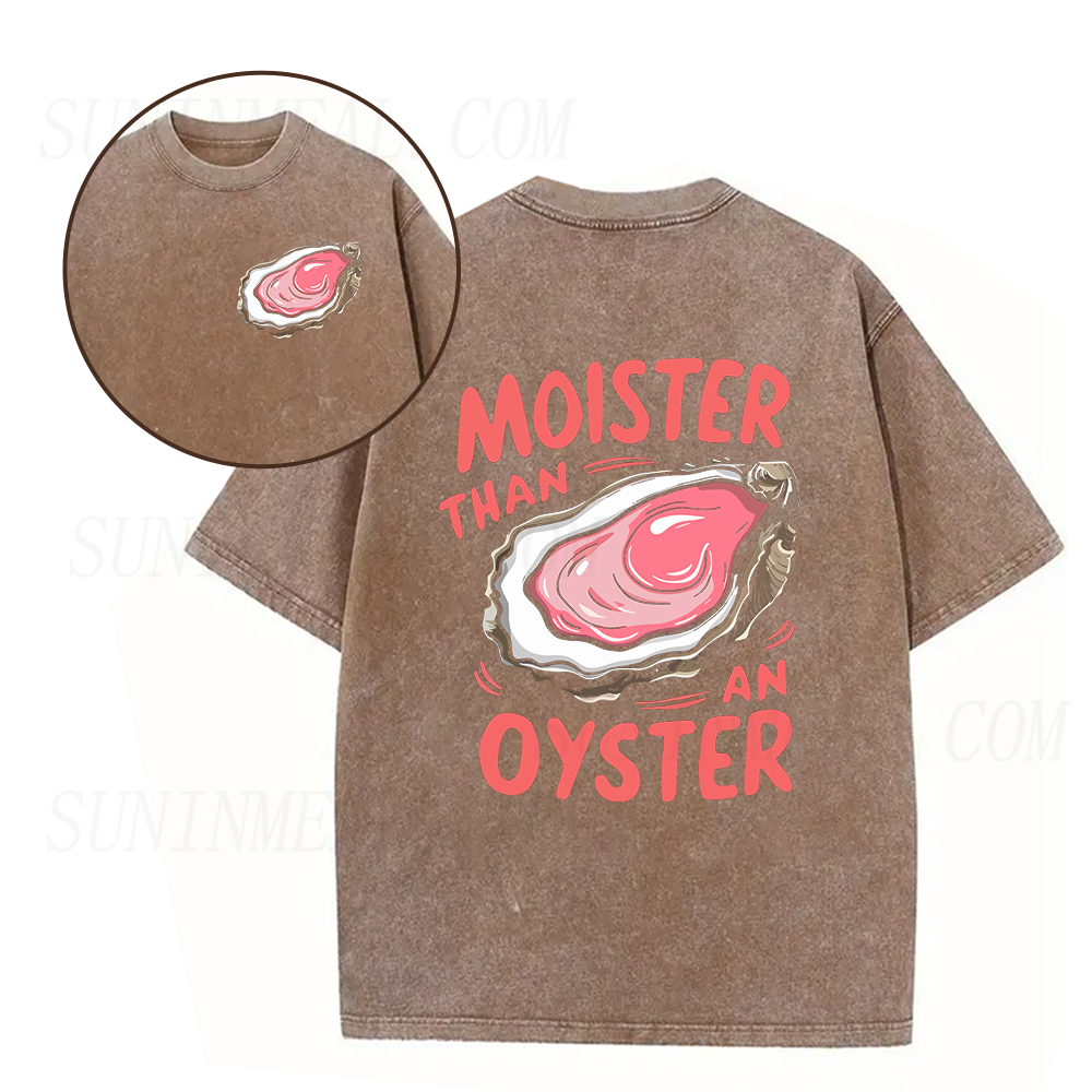 Moister Than An Oyster Unisex Tee