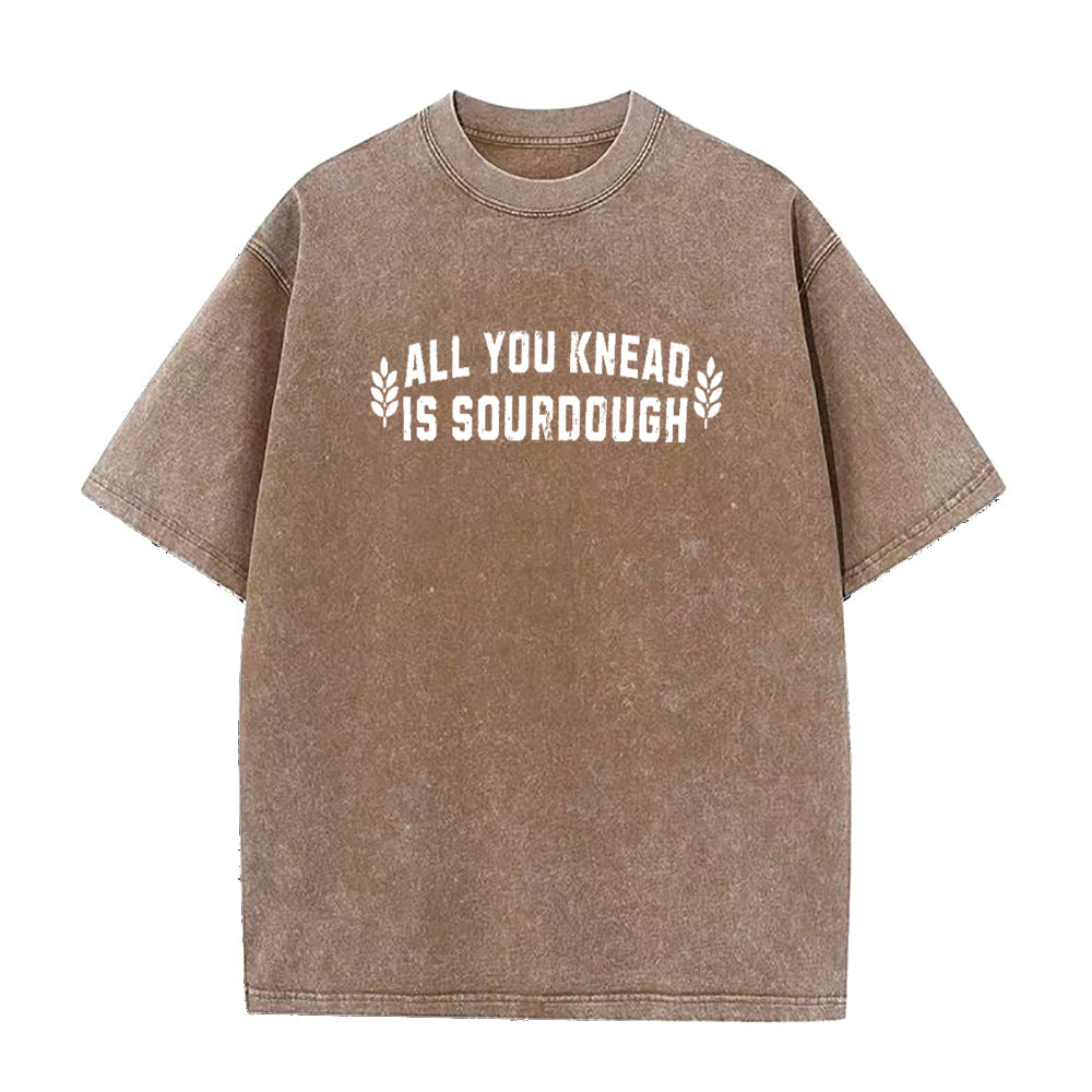 All You Knead Is Sourdough Unisex Tee