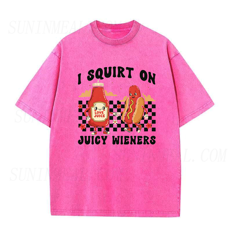 I Squirt On Juicy Wieners Unisex Tee