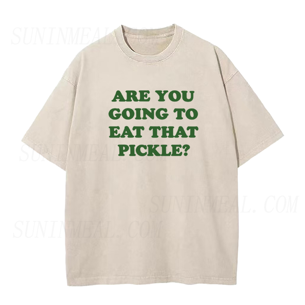 Are You Going To Eat That Pickle Unisex Tee
