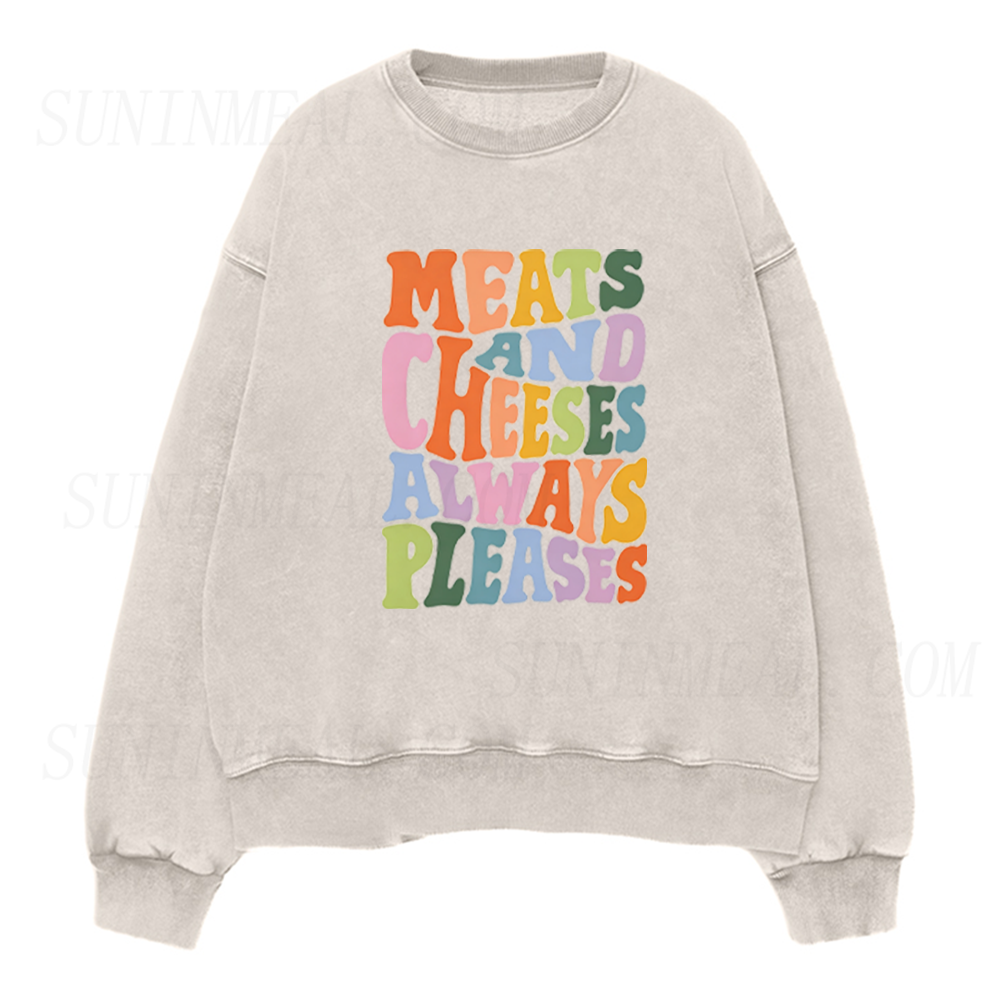 Meats and Cheeses Always Pleases Unisex Crewneck Sweatshirt