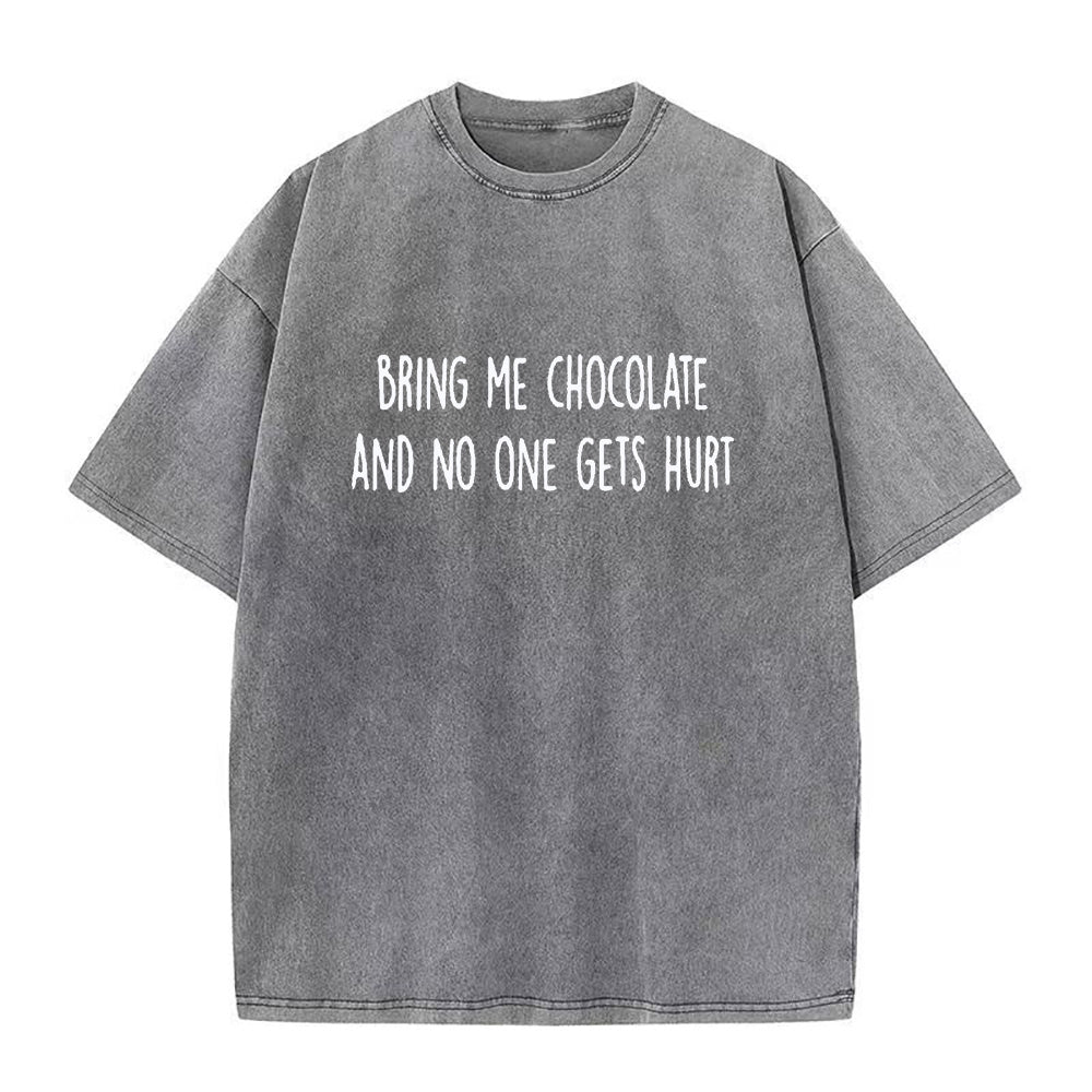 Bring Me Chocolate And No One Gets Hurt Unisex Tee