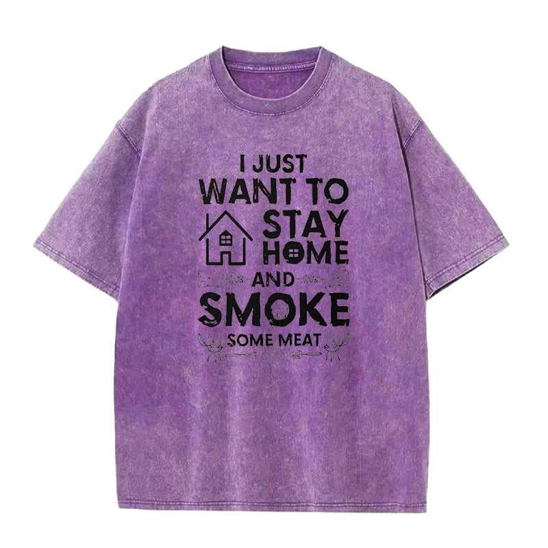 I Just Want To Stay Home And Smoke Some Meat Unisex Tee