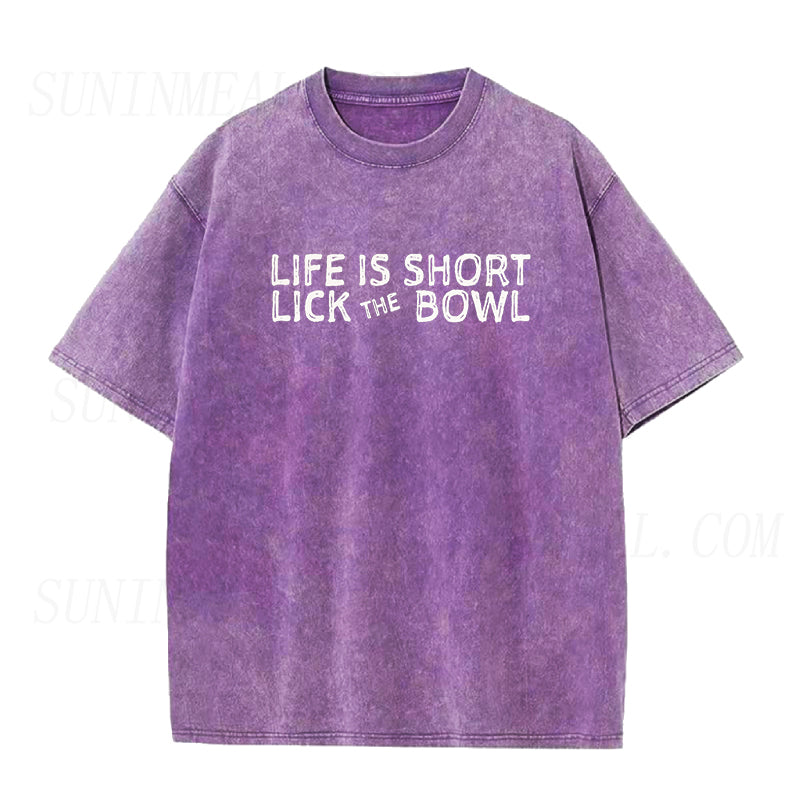 Life is Short Lick the Bowl  Unisex Tee