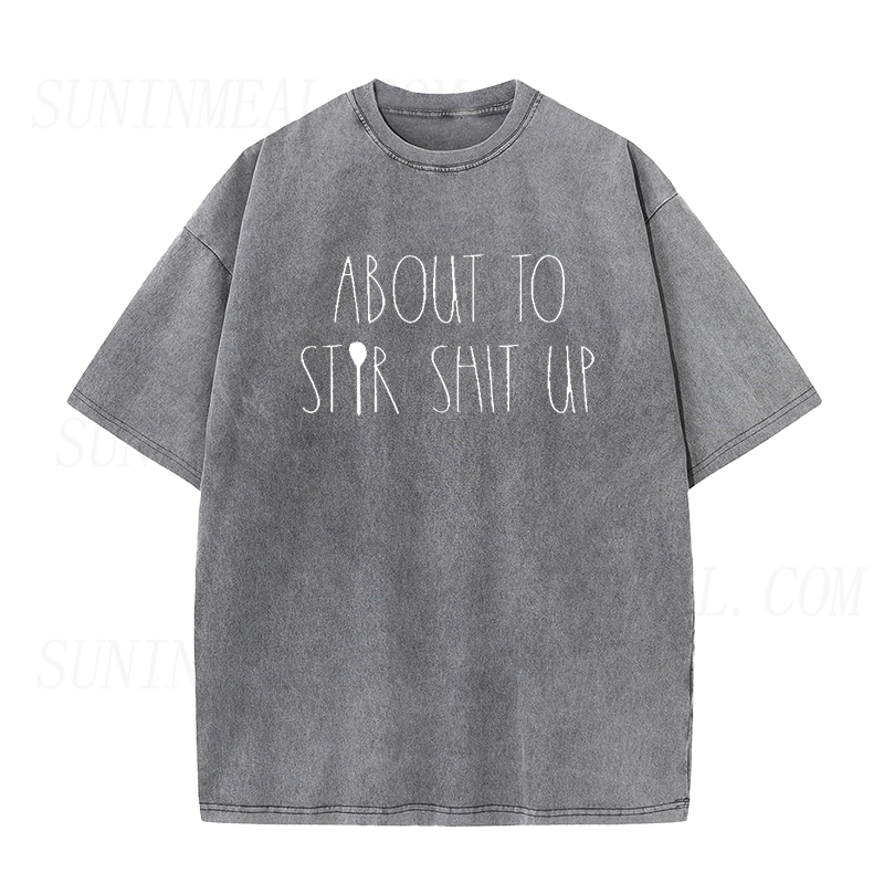 About To Stir Shit Up Unisex Tee