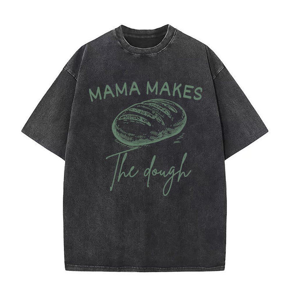 ママ・メイクス・ザ・ドウ ユニセックスTシャツ