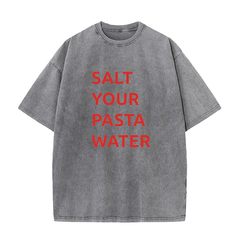 Salt Your Pasta Water Unisex Tee