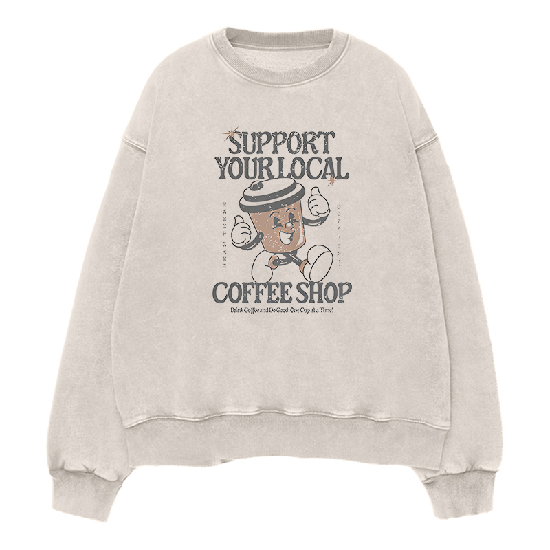 Support Your Local Coffee Shop Unisex Crewneck Sweatshirt