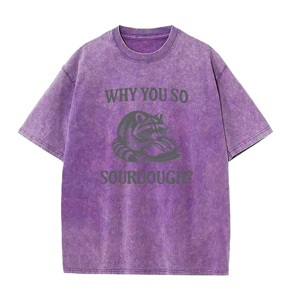 why you so Sourdough Unisex Tee
