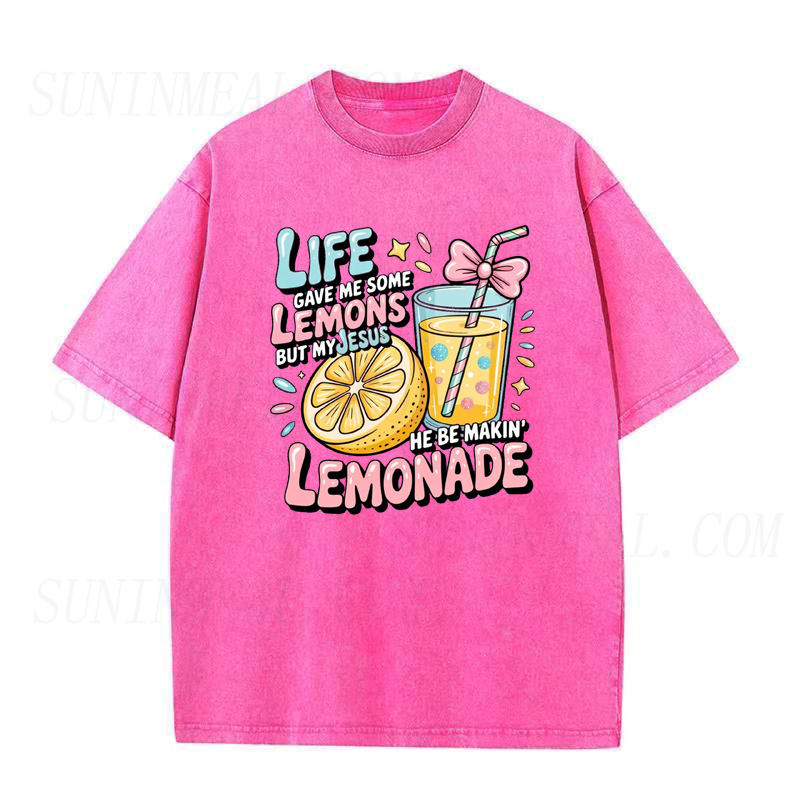 Life Gave Me Some Lemons, But My Jesus, He Be Makin' Lemonade Tee