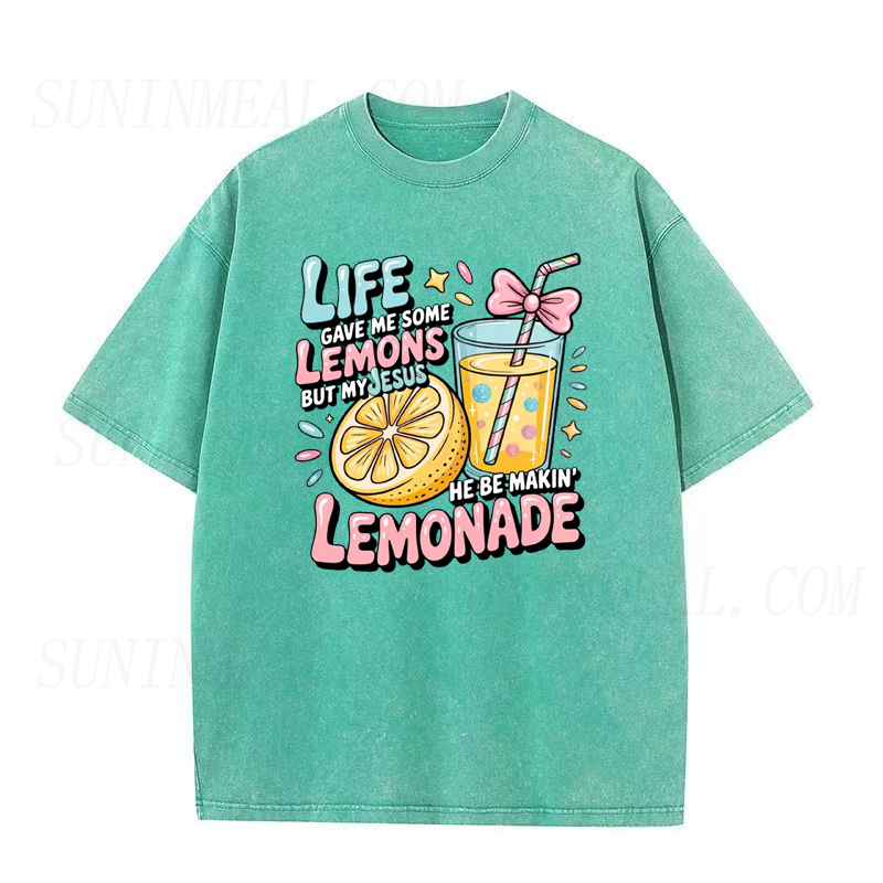 Life Gave Me Some Lemons, But My Jesus, He Be Makin' Lemonade Tee