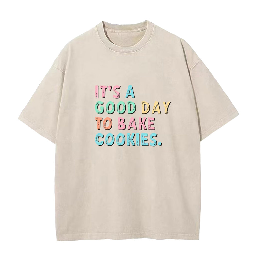 it is a good day to bake cookies Unisex Tee