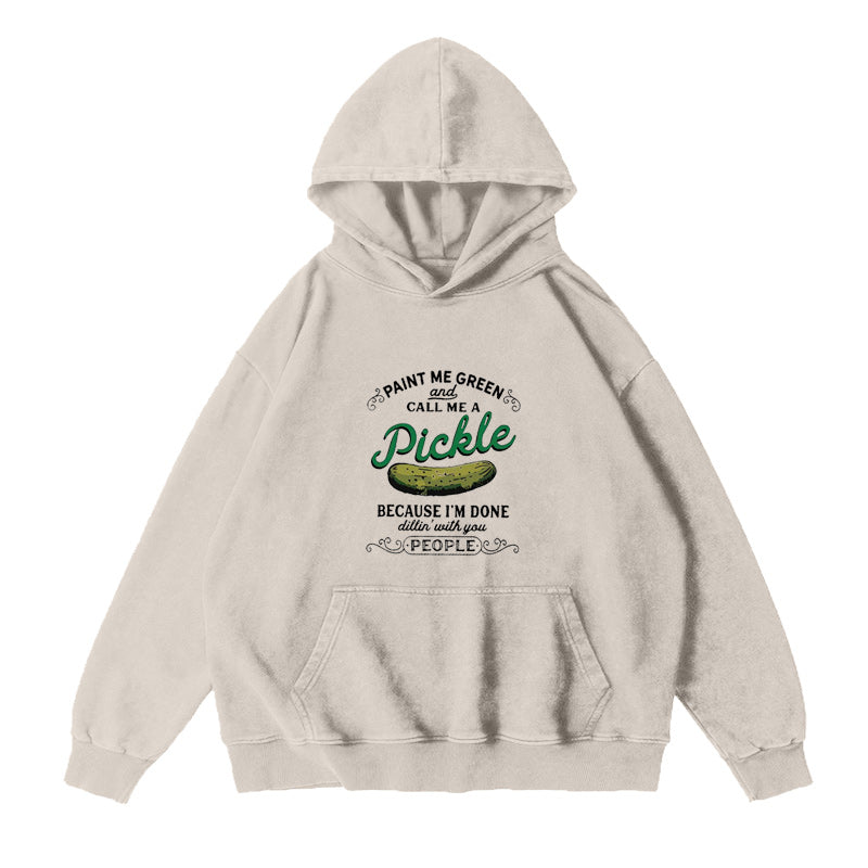 Paint Me Green And Call Me A Pickle Unisex Hoodie
