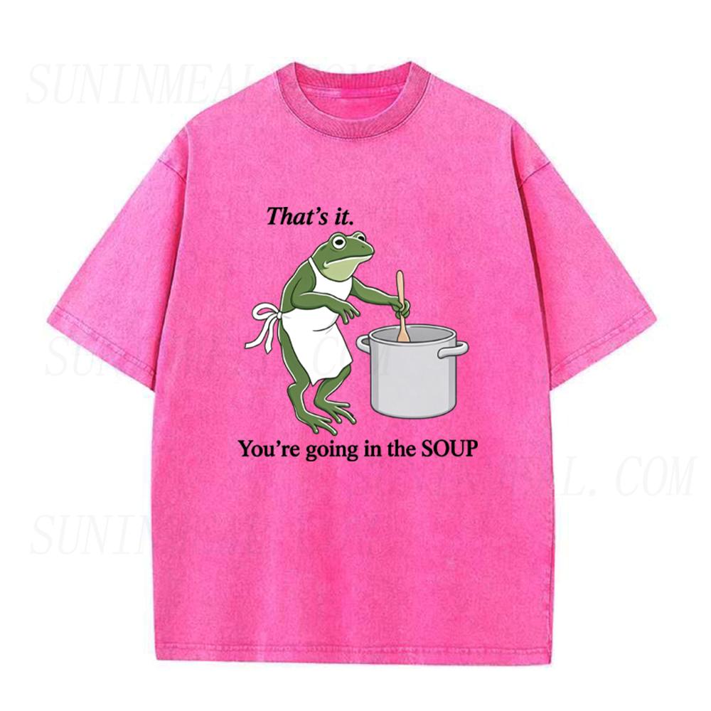 That's It You're Going In The Soup Funny Frog Unisex Tee