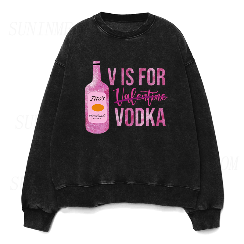 V Is For Vodka Unisex Crewneck Sweatshirt