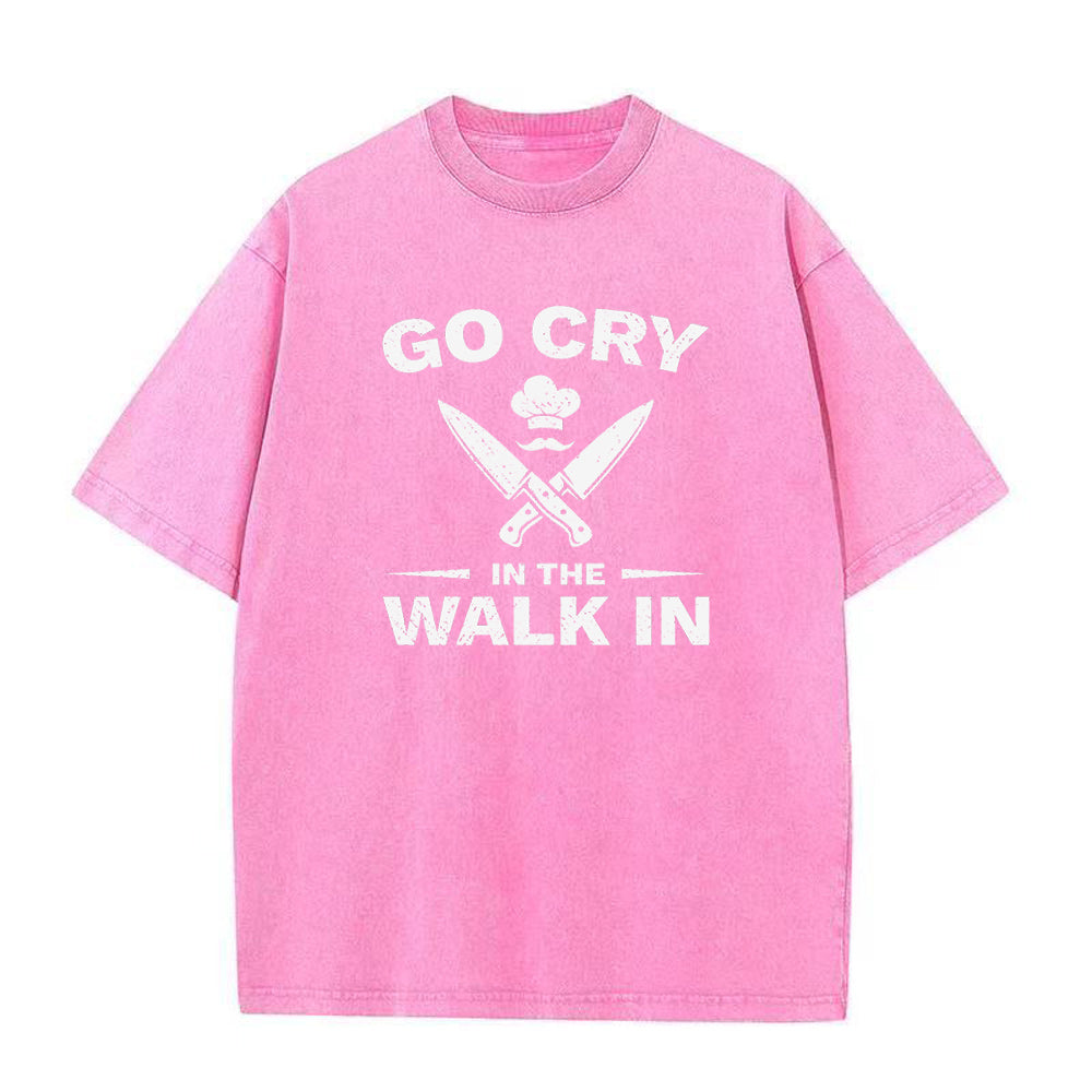 シェフ・ゴー・クライ・イン・ザ・ウォークイン ユニセックスTシャツ