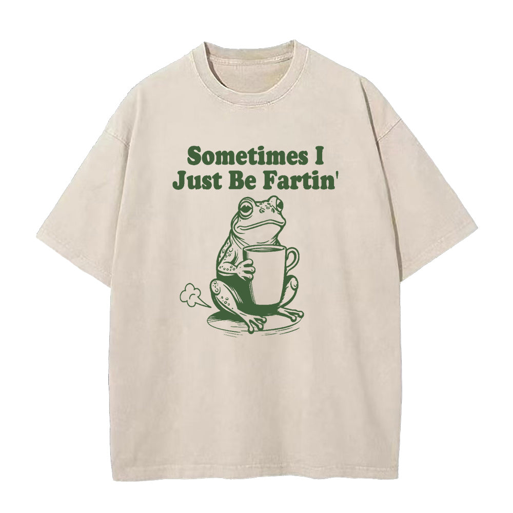 Sometimes I Just Be Fartin Unisex Tee