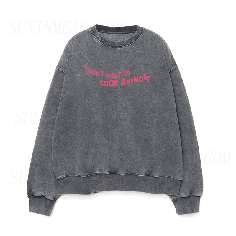 Don't Want To Cook Anymore Unisex Crewneck Sweatshirt