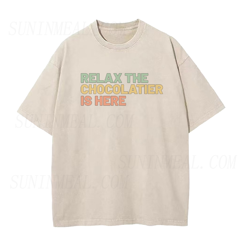 Relax The Chocolatier Is Here Unisex Tee