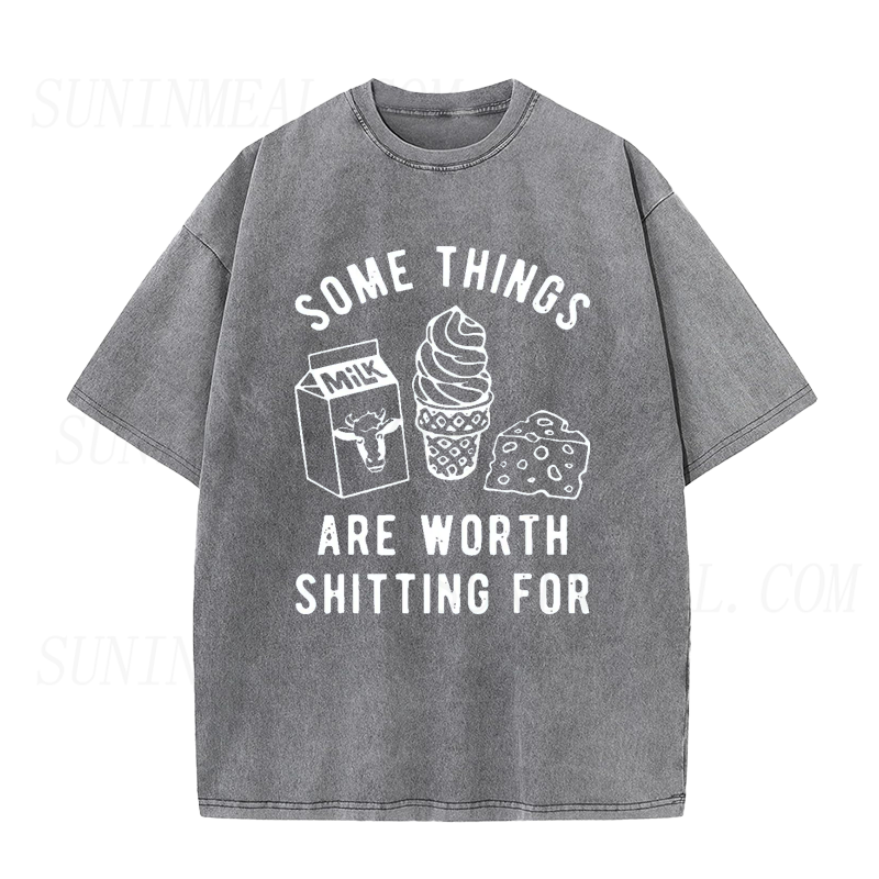 Some Things Are Worth Shitting for Tee
