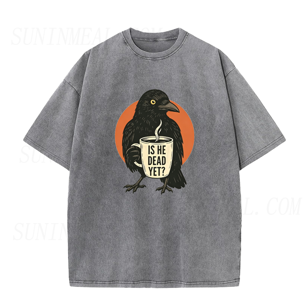 Is He Dead Yet Crow Unisex Tee