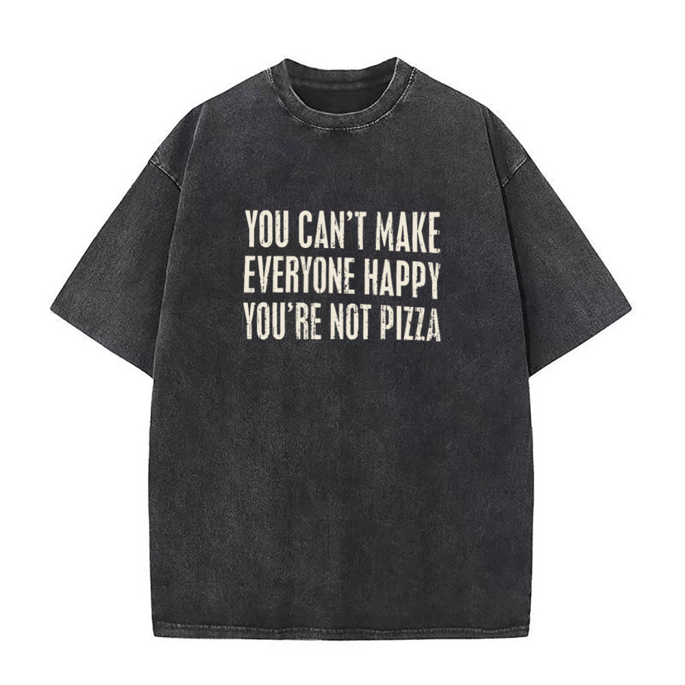 you can't make everyone happy you're not pizza Unisex Tee